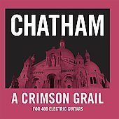 Rhys Chatham - A Crimson Grail