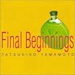 Final Beginnings