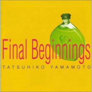 山本達彦/Final Beginnings