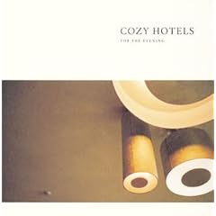 COZY HOTELS~FOR THE EVENING~(CCCD)