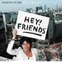HEY! FRIENDS