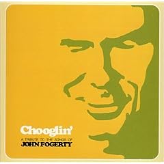Chooglin': a Tribute to the Songs of John Fogerty
