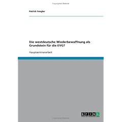 Die Westdeutsche Wiederbewaffnung ALS Grundstein F R Die Evg?
