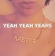 YEAH YEAH YEAHS