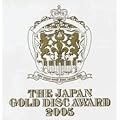 THE JAPAN GOLD DISC AWARD 2005