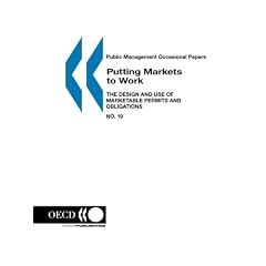 Putting Markets to Work: The Design and Use of Marketable Permits and Obligations (Public Management Occasional Papers)