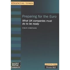 Preparing for the Euro: What Uk Companies Must Do to Be Ready (Executive Briefings)