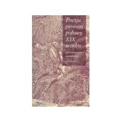 Poezja pierwszej polowy XIX wieku Antologia