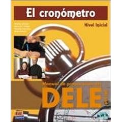 El cronometro/ The Timer: Manual de preparacion del Dele, nivel inicial