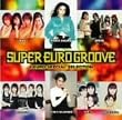 SUPER EURO GROOVE