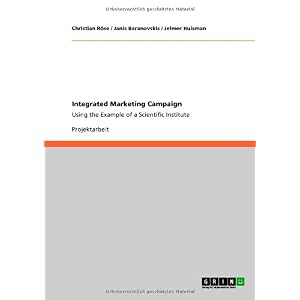 【クリックで詳細表示】Integrated Marketing Campaign： Christian R. Se， Janis Baranovskis， Jelmer Huisman： 洋書