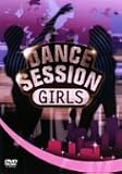 DANCE SESSION GIRLS [DVD]