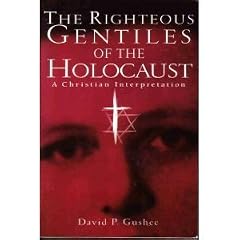 The Righteous Gentiles of the Holocaust: A Christian Interpretation