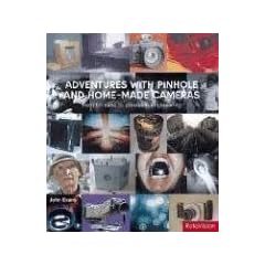 Adventures With Pinhole and Home-Made Cameras: From Tin Cans to Precision Engineering