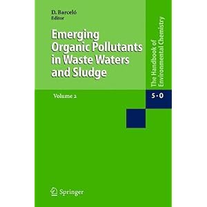 【クリックで詳細表示】Emerging Organic Pollutants in Waste Waters and Sludge (The Handbook of Environmental Chemistry / Water Pollution) [ハードカバー]