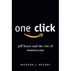 【クリックで詳細表示】One Click： Jeff Bezos and the Rise of Amazon.com [ペーパーバック]