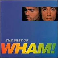 The Best of Wham! If You Were There...