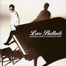 KENJIRO SAKIYA COMPLETE BEST LOVE BALLADS