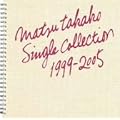 MATSU TAKAKO SINGLE COLLECTION 1999-2005