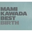 MAMI KAWADA BEST BIRTH (Blu-ray�t��������)