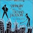 Swingin: Tribute to Michael Jackson