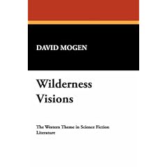 Wilderness Visions: The Western Theme in Science Fiction Literature (I. O. Evans Studies in the Philosophy and Criticism of Literature)
