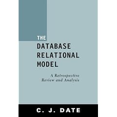 Database Relational Model, The: A Retrospective Review and Analysis