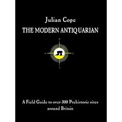 The Modern Antiquarian: A Pre-Millennial Odyssey Through Megalithic Britain