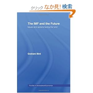【クリックでお店のこの商品のページへ】The IMF and the Future (Priorities in Development Economics)