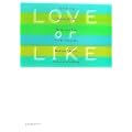 LOVE or LIKE