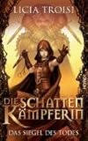 [B&uuml;cher] Die Schattenkämpferin - Das Siegel des Todes