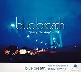 [CD]オムニバス blue breath“jazzy driving”-make the style volume 3