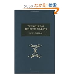 【クリックでお店のこの商品のページへ】The Nature of the Chemical Bond and the Structure of Molecules and Crystals; An Introduction to Modern Structural Chemistry. (George Fisher Baker Non-Resident Lec)