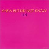 KNEW BUT DID NOT KNOW