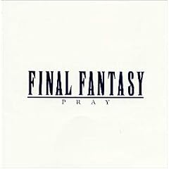 �t�@�C�i���E�t�@���^�W�[ ~���H�[�J���E�R���N�V���� 1 PRAY