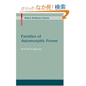 【クリックでお店のこの商品のページへ】Families of Automorphic Forms (Modern Birkhaeuser Classics): Roelof W. Bruggeman: 洋書