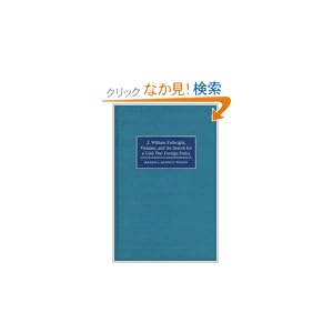 【クリックでお店のこの商品のページへ】J. William Fulbright, Vietnam, and the Search for a Cold War Foreign Policy: Randall Bennett Woods: 洋書