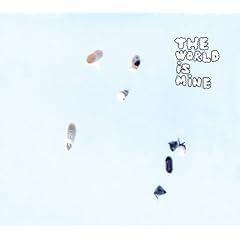 THE WORLD IS MINE