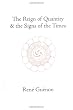 The Reign of Quantity & the Signs of the Times (Rene Guenon Works)