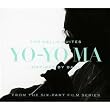 Bach: The Cello Suites Inspired By Bach, From The Six-Part Film Series / Yo-Yo Ma