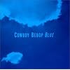 COWBOY BEBOP SOUNDTRACK 3 - BLUE