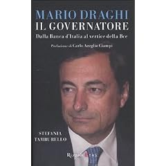 Mario Draghi il Governatore. Dalla Banca d'Italia al vertice della Bce