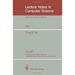 Co-oP: A Group Decision Support System for Cooperative Multiple Criteria Group Decision Making (Lecture Notes in Computer Science)