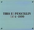 THIS IS PENICILLIN 1994~1999