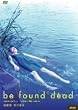 be found dead �g�[�L���[/�s��/�n�����b�g [DVD]