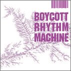 BOYCOTT RHYTHM MACHINE