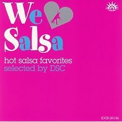 We Love Salsa(hot salsa favorites selected by DCS)