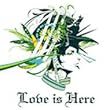 Love is Here(CCCD)(DVD�t��)