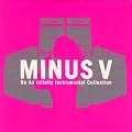 Do As Infinity Instrumental Collection "MINUS V"