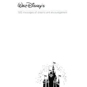 【クリックで詳細表示】ウォルト・ディズニーがくれた夢と勇気の言葉160 [単行本]